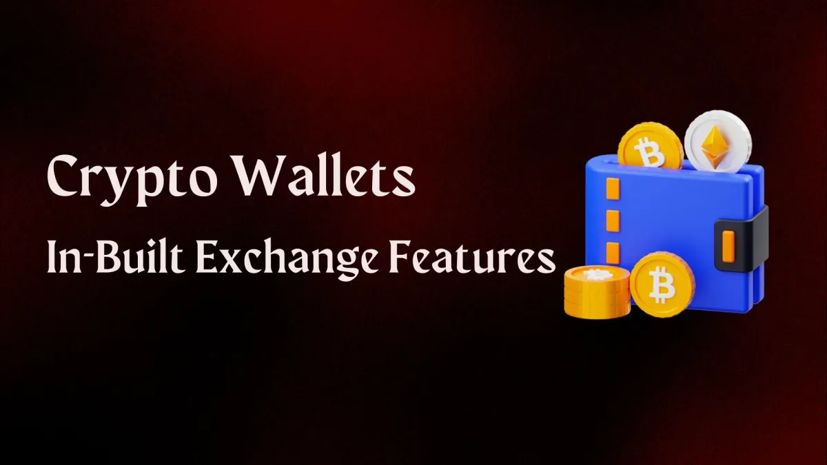 7 Crypto Wallets With InBuilt Exchange Features In Asia