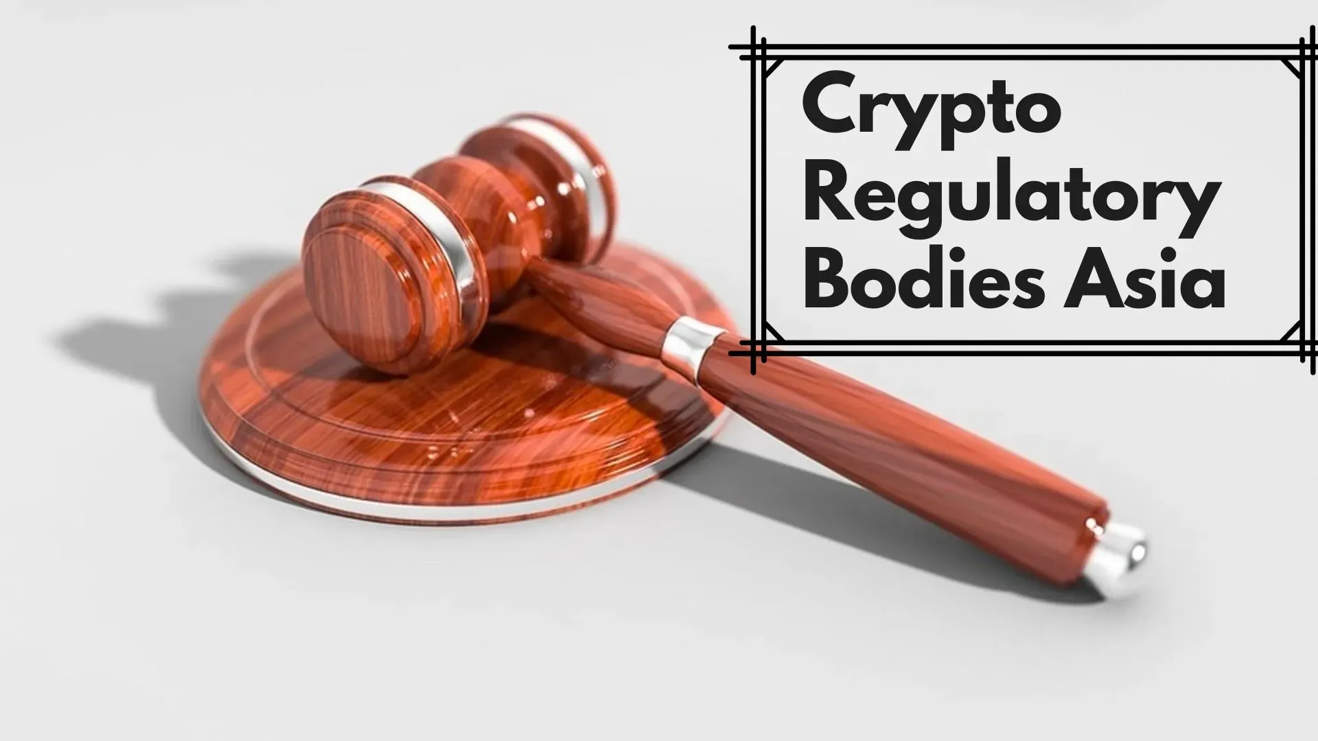 Crypto Regulatory Bodies In Asia: Top 7 Key Authorities