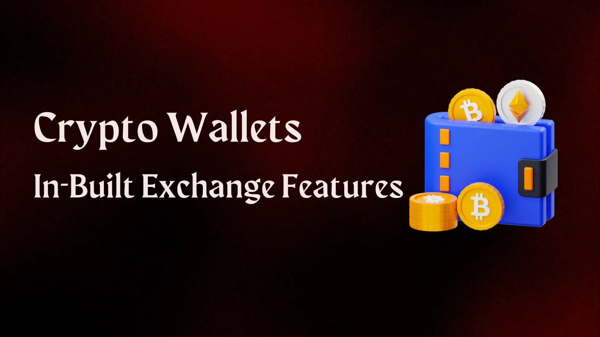 7 Crypto Wallets With In-Built Exchange Features In Asia