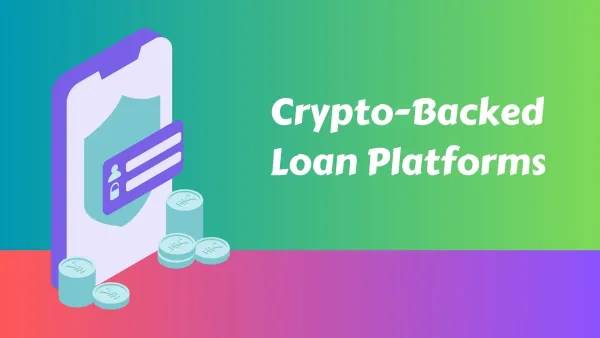 Top 7 Crypto-Backed Loan Platforms For Asians In 2024