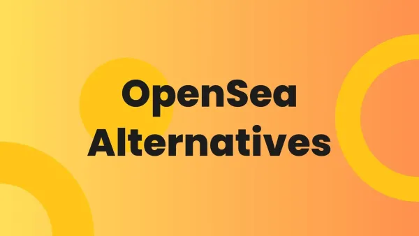 OpenSea Alternatives For Asians: 7 Best NFT Marketplaces