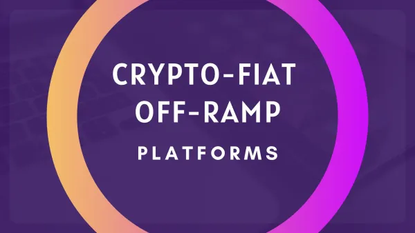 7 Best Crypto-Fiat Off-Ramp Platforms In Asia For 2024