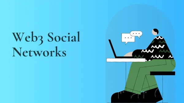 7 Best Web3 Social Networks Of 2024: Enhancing Privacy