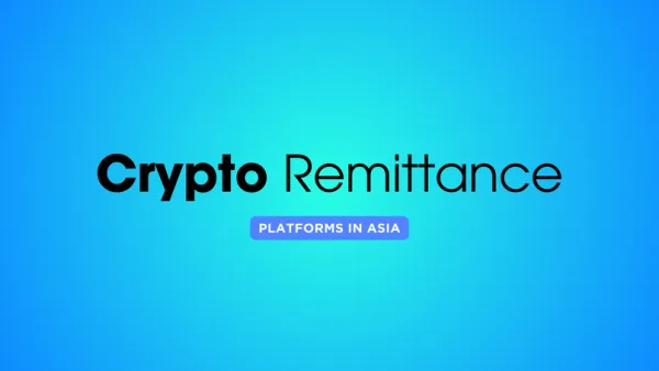 7 Leading Crypto Remittance Platforms In Asia